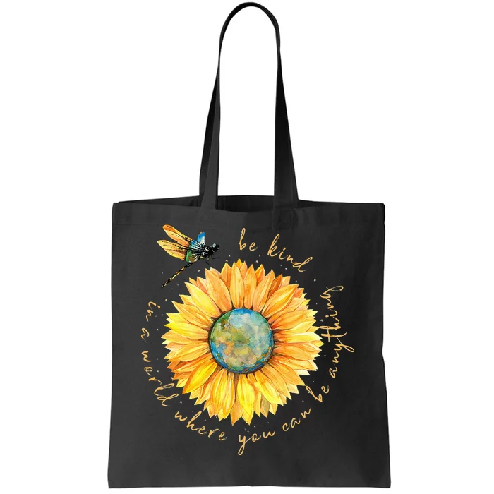 In A World Where You Can Be Anything Be Kind Sunflower Tote Bag