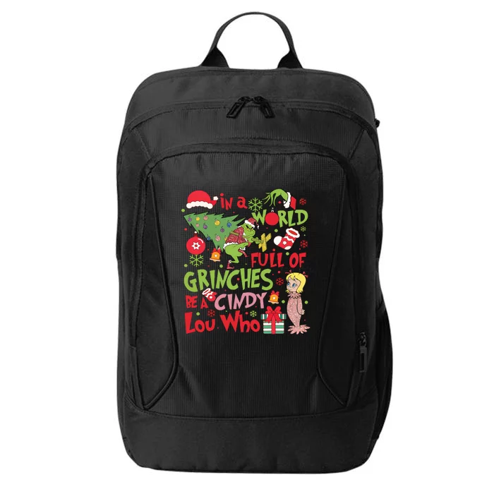 In A World Full Of Grinches Be A Cindy Lou Who City Backpack