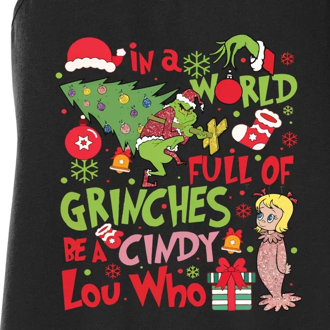 In A World Full Of Grinches Be A Cindy Lou Who Women's Racerback Tank