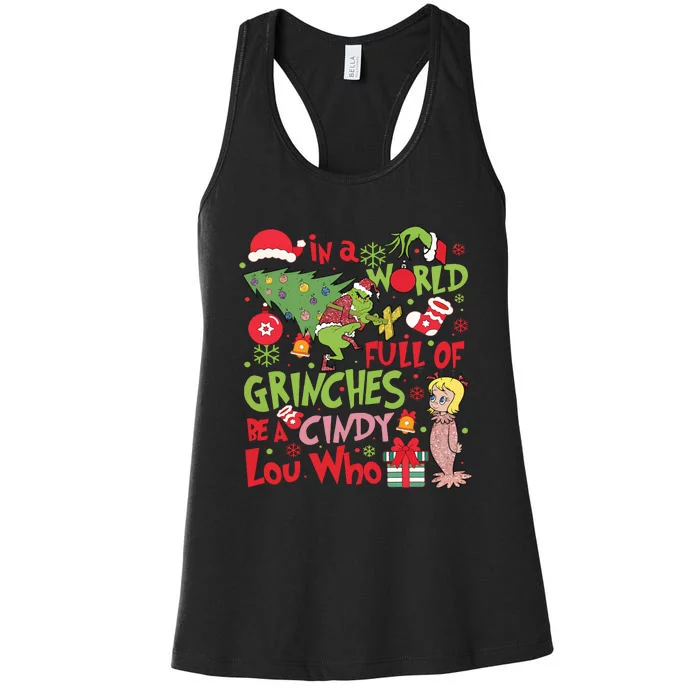 In A World Full Of Grinches Be A Cindy Lou Who Women's Racerback Tank