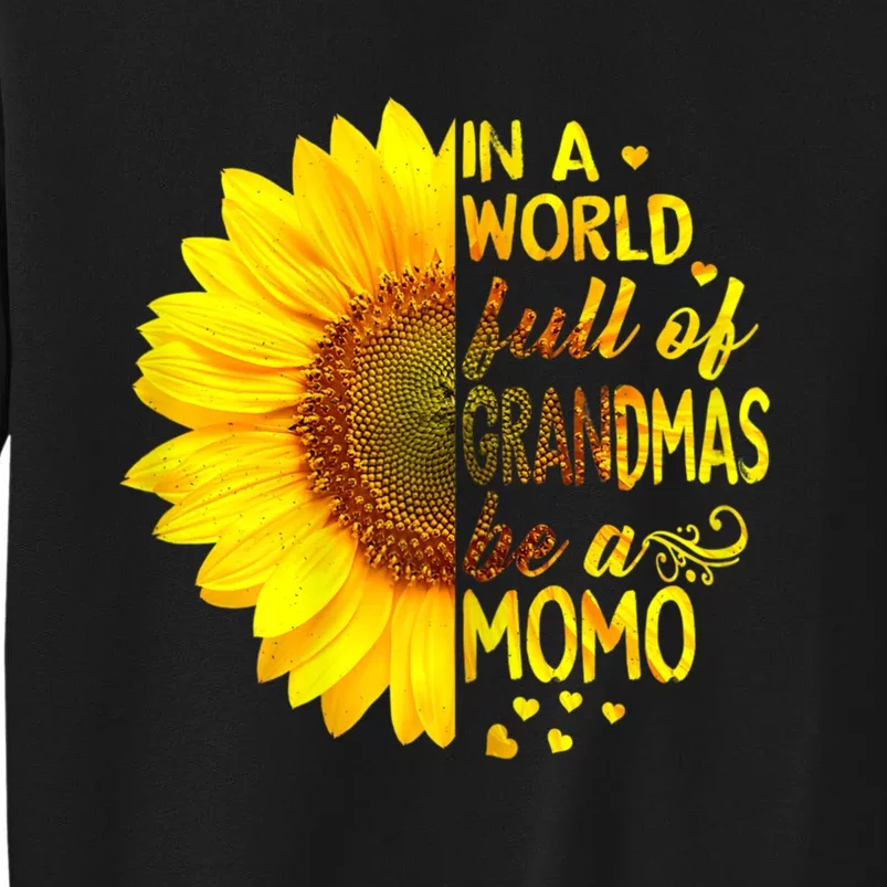 In A World Full Of Grandmas Be Momo Sunflower Sweatshirt