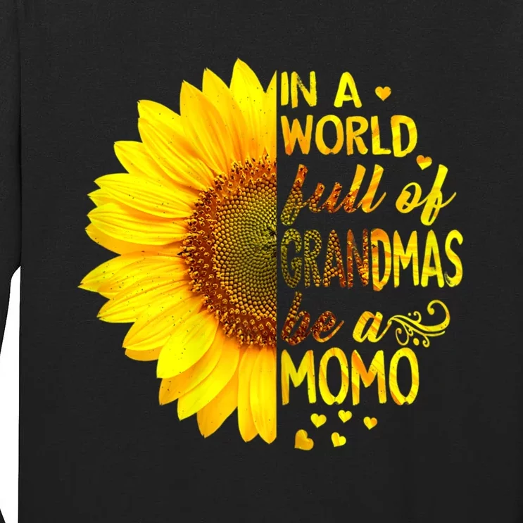 In A World Full Of Grandmas Be Momo Sunflower Tall Long Sleeve T-Shirt