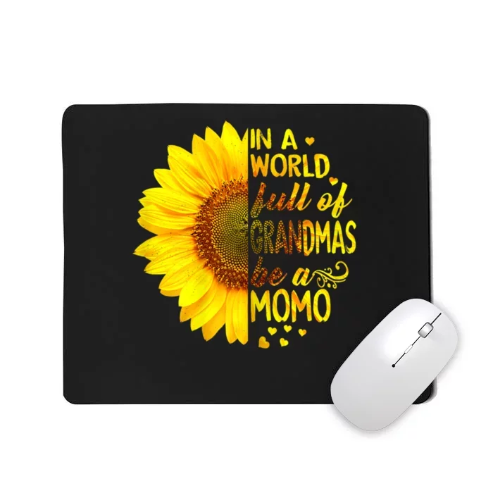 In A World Full Of Grandmas Be Momo Sunflower Mousepad