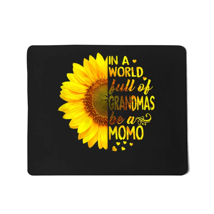 In A World Full Of Grandmas Be Momo Sunflower Mousepad