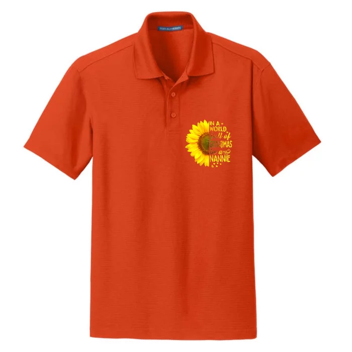 In A World Full Of Grandmas Be Nannie Sunflower Gift Dry Zone Grid Performance Polo