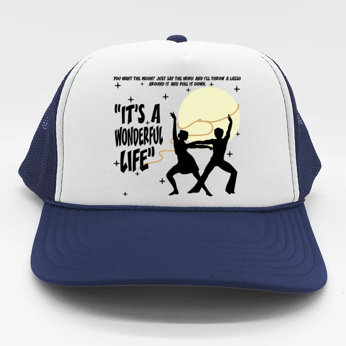 Its A Wonderful Life Christmas Movie You Want The Moon Just Say Trucker Hat