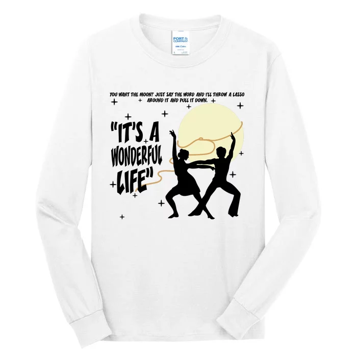 Its A Wonderful Life Christmas Movie You Want The Moon Just Say Tall Long Sleeve T-Shirt