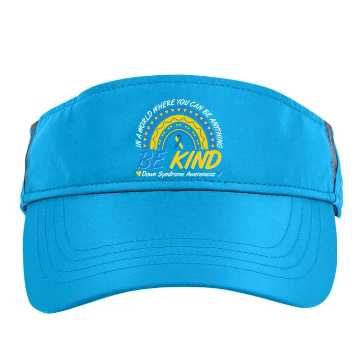 In A World Where You Can Be Anything Be Kind Down Syndrome Awareness Blue Yellow Adult Drive Performance Visor