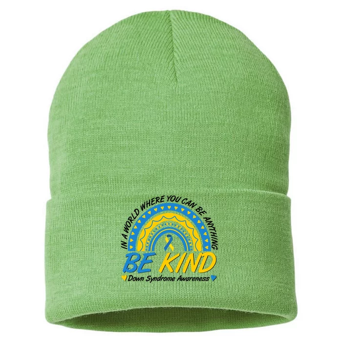 In A World Where You Can Be Anything Be Kind Down Syndrome Awareness Blue Yellow Sustainable Knit Beanie