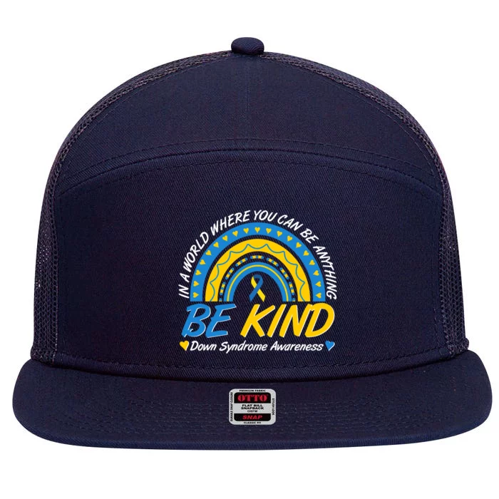 In A World Where You Can Be Anything Be Kind Down Syndrome Awareness Blue Yellow 7 Panel Mesh Trucker Snapback Hat