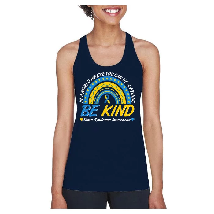 In A World Where You Can Be Anything Be Kind Down Syndrome Awareness Blue Yellow Women's Racerback Tank