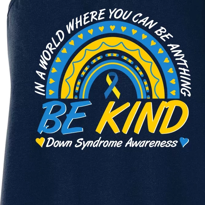 In A World Where You Can Be Anything Be Kind Down Syndrome Awareness Blue Yellow Women's Racerback Tank