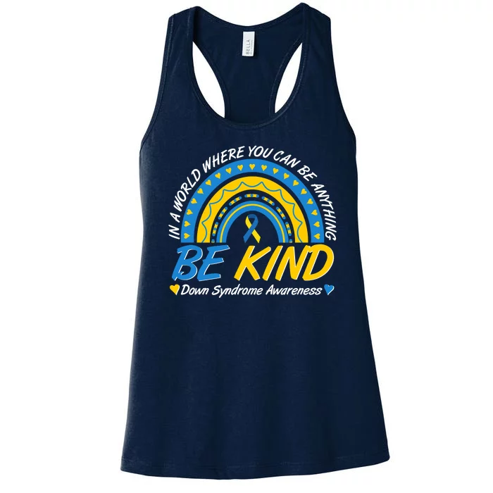 In A World Where You Can Be Anything Be Kind Down Syndrome Awareness Blue Yellow Women's Racerback Tank