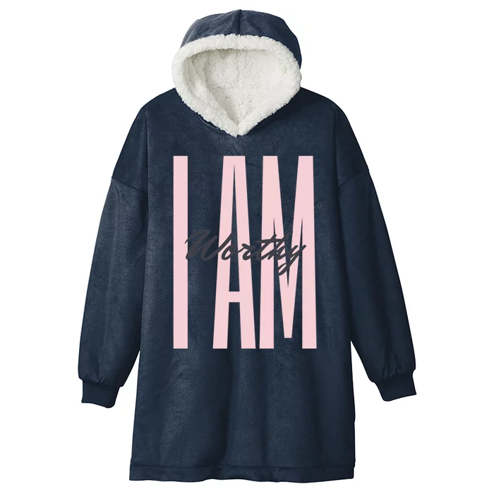 I Am Worthy Inspirational Funny Gift Hooded Wearable Blanket