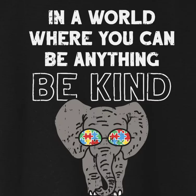 In A World Anything Be Kind Cute Autism Elephant Gift Women's Crop Top Tee