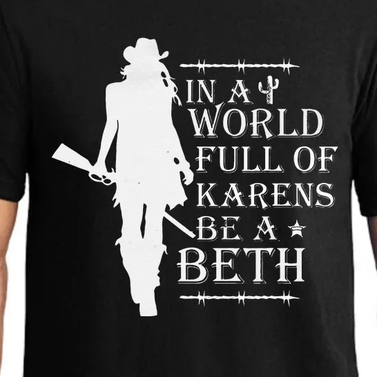 In A World Full Of Karens Be A Beth Pajama Set