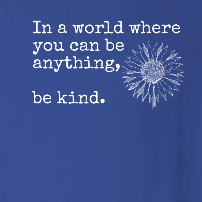 In A World Where You Can Be Anything Be Kind Gift Sunflower Gift Toddler Long Sleeve Shirt