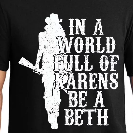 In A World Full Of Karens Be A Beth Pajama Set