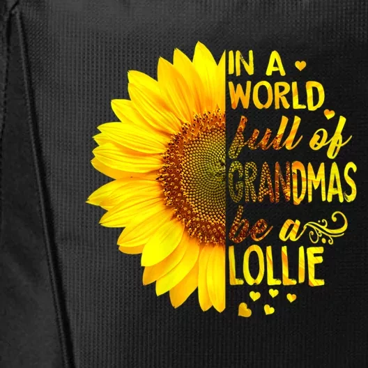 In A World Full Of Grandmas Be Lollie Sunflower City Backpack