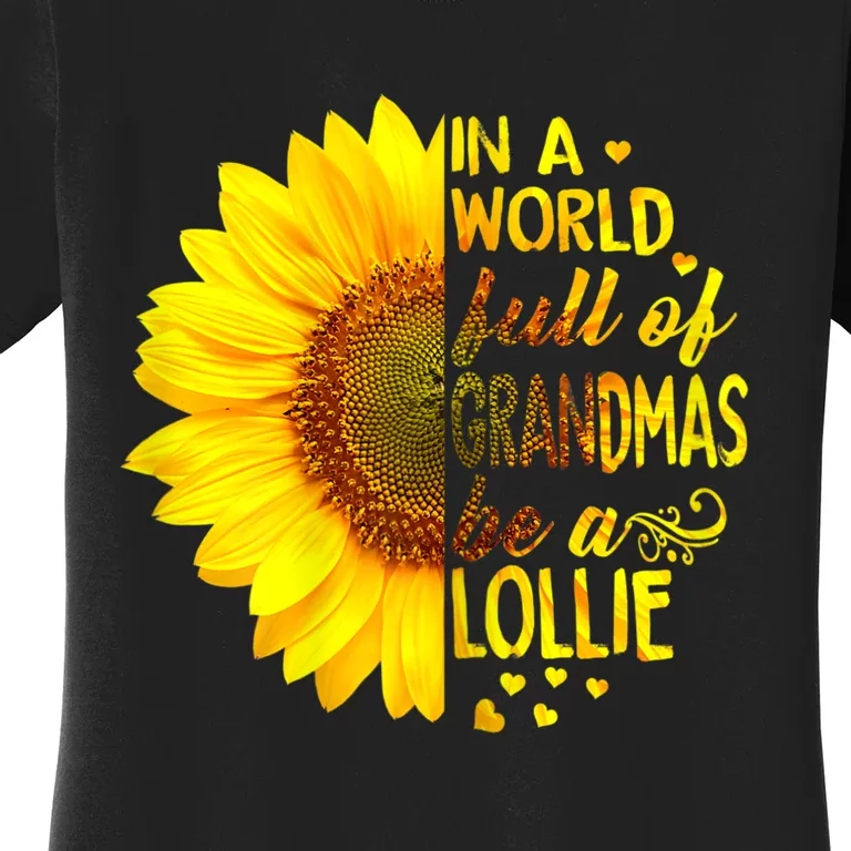 In A World Full Of Grandmas Be Lollie Sunflower Women's T-Shirt