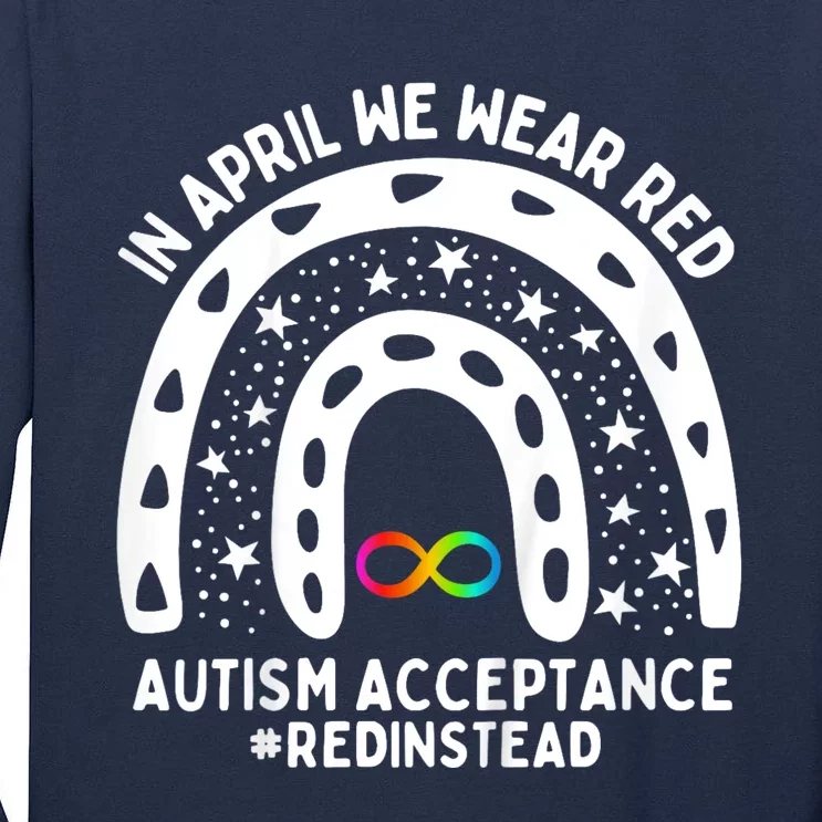 In April We Wear Red Autism Awareness Acceptance Red Instead Tall Long Sleeve T-Shirt