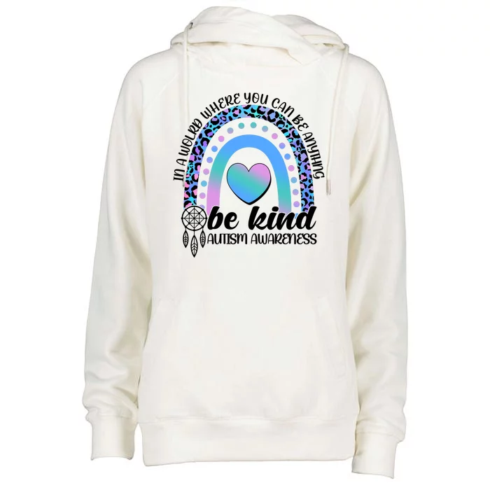 In A World Where You Can Be Anything Be Kind Autism Awareness Womens Funnel Neck Pullover Hood