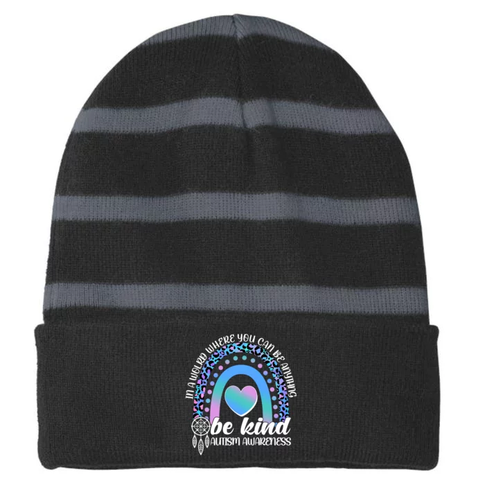 In A World Where You Can Be Anything Be Kind Autism Awareness Striped Beanie with Solid Band