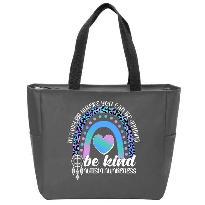 In A World Where You Can Be Anything Be Kind Autism Awareness Zip Tote Bag