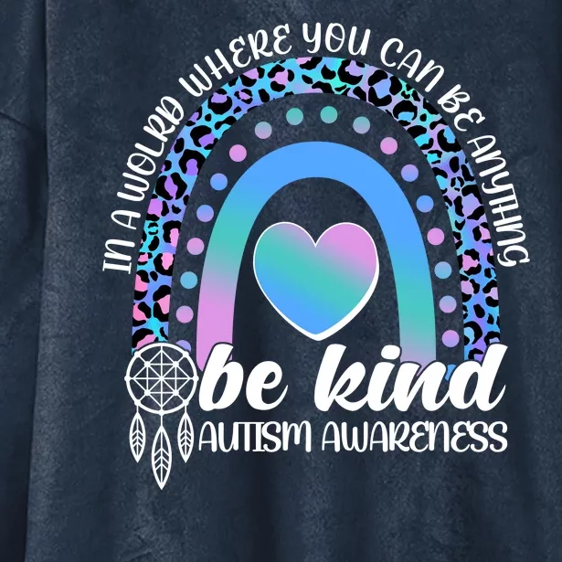 In A World Where You Can Be Anything Be Kind Autism Awareness Hooded Wearable Blanket