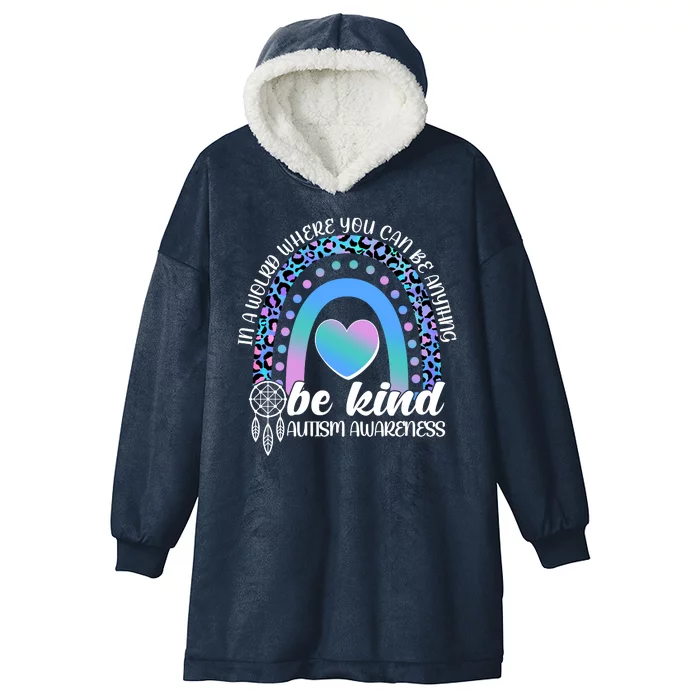 In A World Where You Can Be Anything Be Kind Autism Awareness Hooded Wearable Blanket