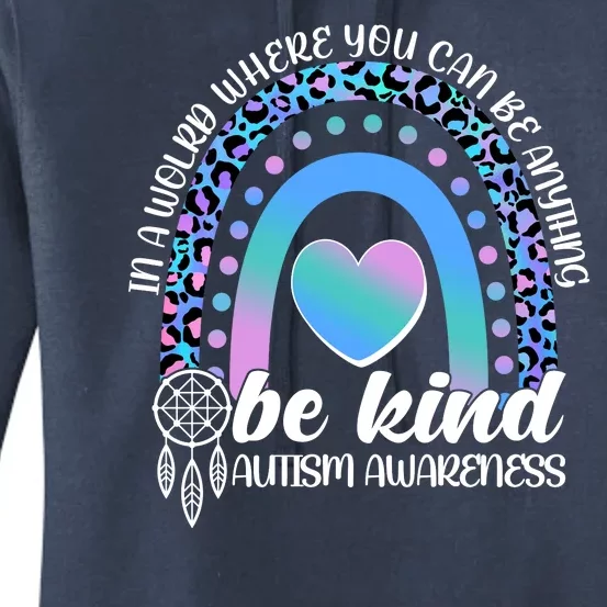 In A World Where You Can Be Anything Be Kind Autism Awareness Women's Pullover Hoodie