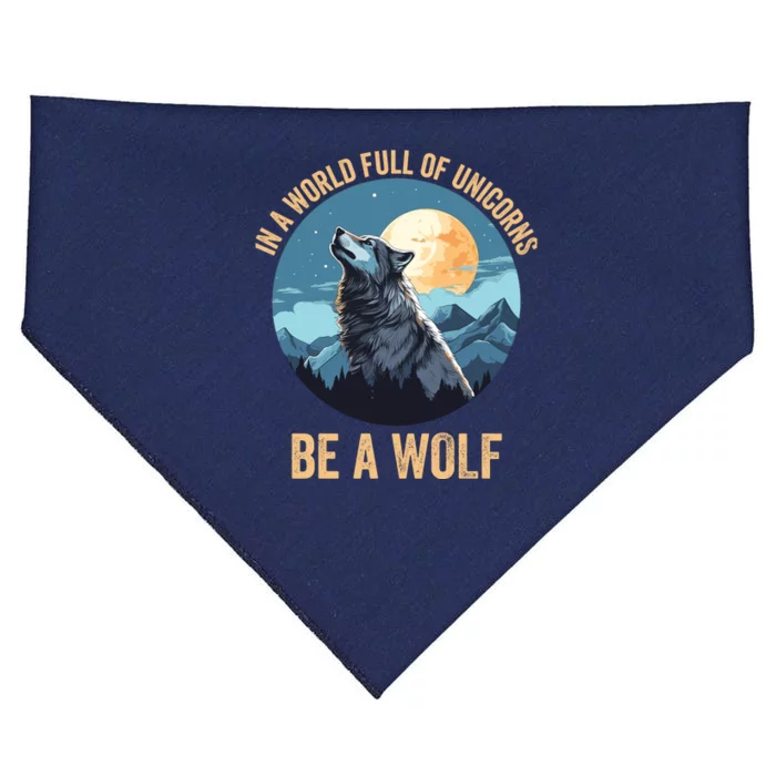 In A World Full Of Unicorns Be A Wolf Wolf In Moon Light Howling Wolf Lover USA-Made Doggie Bandana