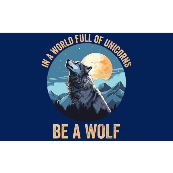 In A World Full Of Unicorns Be A Wolf Wolf In Moon Light Howling Wolf Lover Bumper Sticker