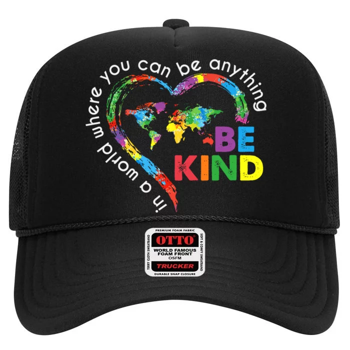 In A World Anything Be Kind Unity Day Heart Anti Bullying High Crown Mesh Trucker Hat