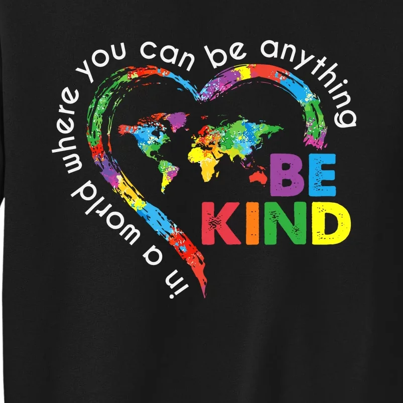 In A World Anything Be Kind Unity Day Heart Anti Bullying Sweatshirt