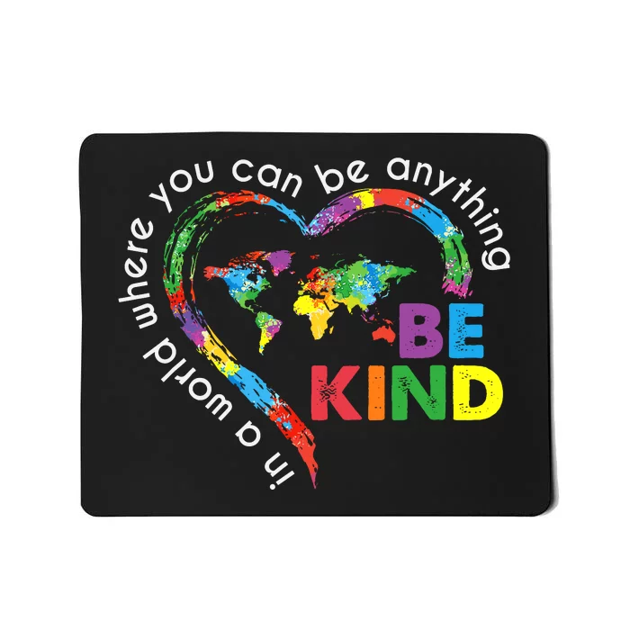 In A World Anything Be Kind Unity Day Heart Anti Bullying Mousepad