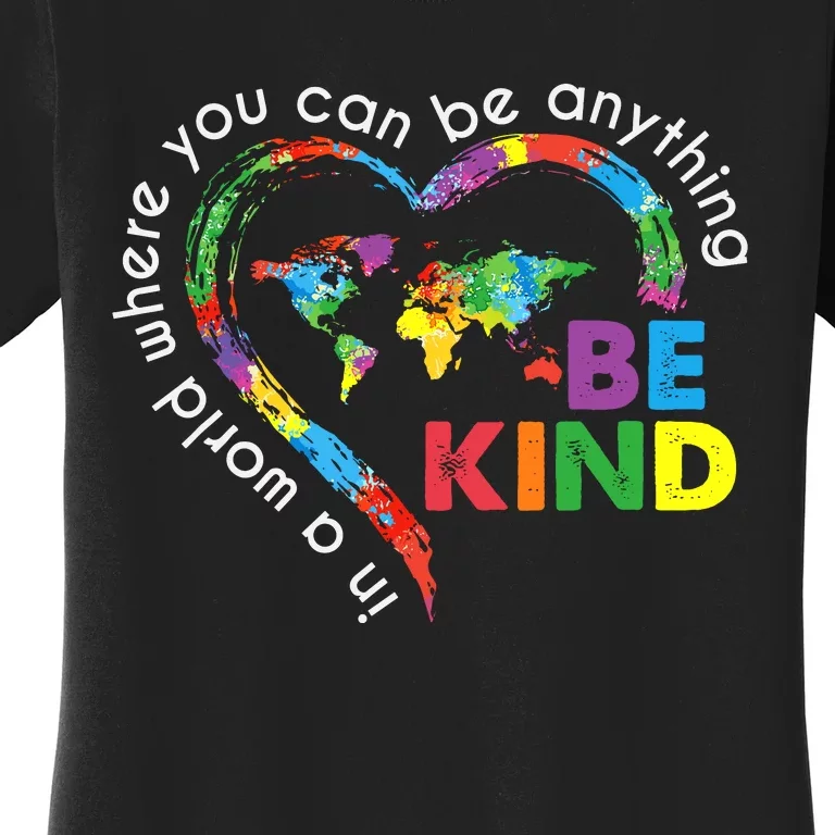 In A World Anything Be Kind Unity Day Heart Anti Bullying Women's T-Shirt