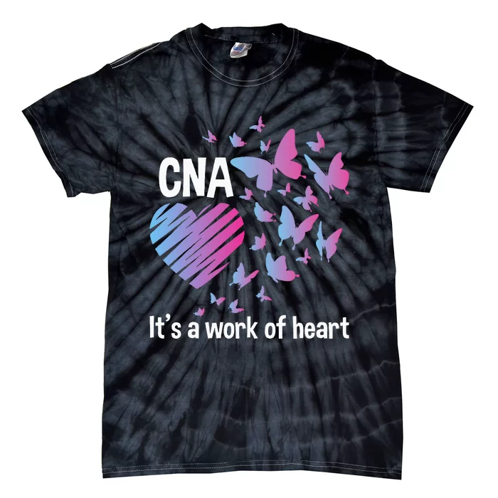 Its A Work Of Heart CNA Certified Nursing Assistant Tie-Dye T-Shirt