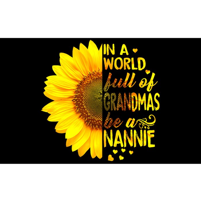 In A World Full Of Grandmas Be Nannie Sunflower MotherS Day Bumper Sticker