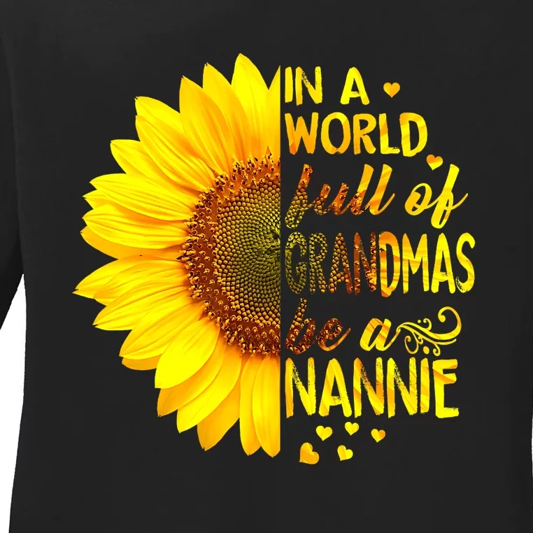 In A World Full Of Grandmas Be Nannie Sunflower MotherS Day Ladies Long Sleeve Shirt