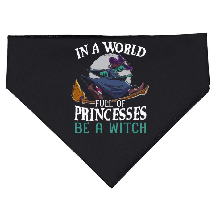 In A World Full Of Princesses Be A Witch Halloween USA-Made Doggie Bandana