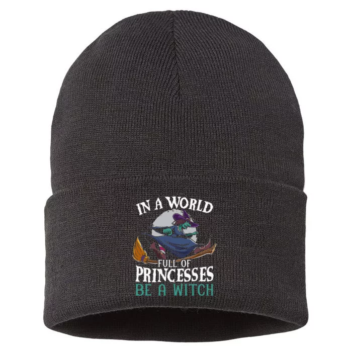 In A World Full Of Princesses Be A Witch Halloween Sustainable Knit Beanie