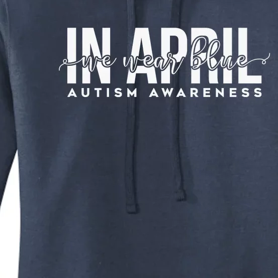 In April We Wear Blue Autism Awareness Women's Pullover Hoodie