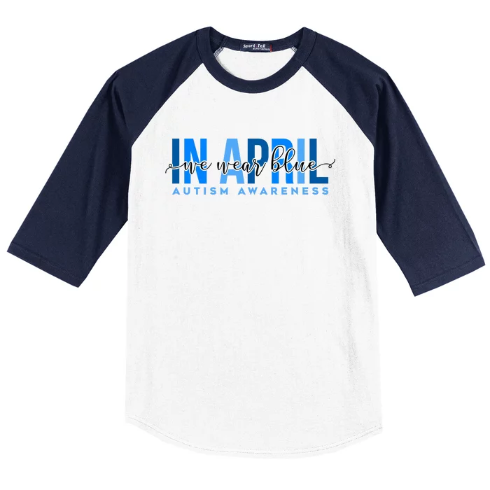 In April We Wear Blue Autism Awareness Baseball Sleeve Shirt