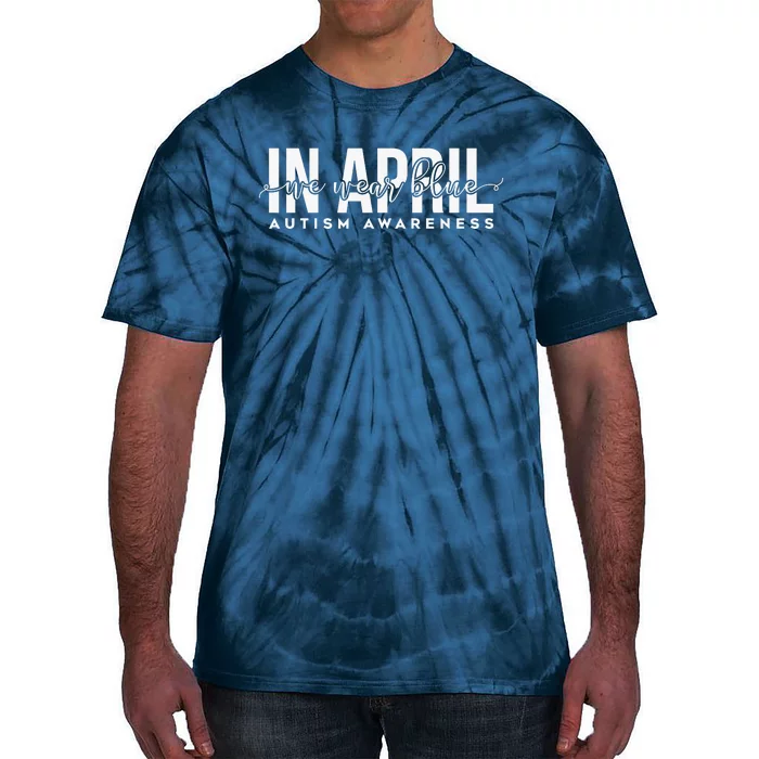 In April We Wear Blue Autism Awareness Tie-Dye T-Shirt