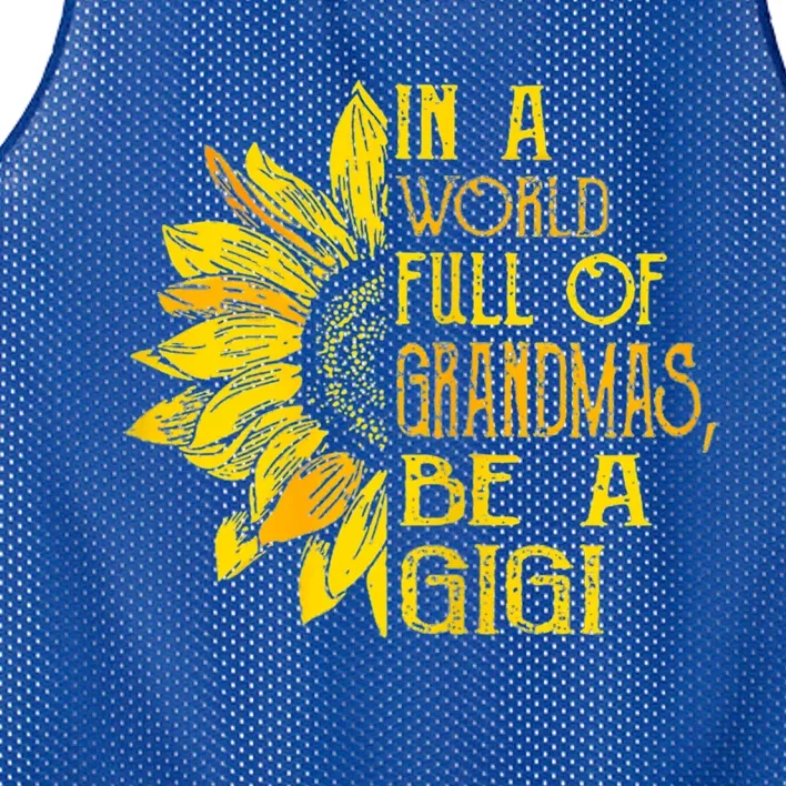 In A World Full Of Grandmas Be Gigi Sunflower Gift Mesh Reversible Basketball Jersey Tank