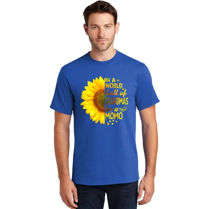 In A World Full Of Grandmas Be Momo Sunflower Gift Tall T-Shirt