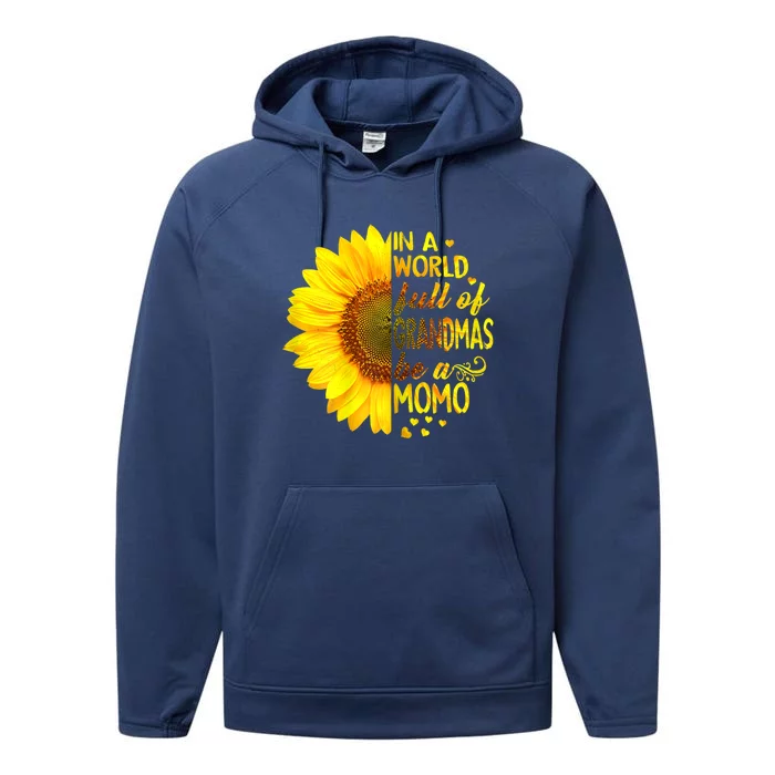 In A World Full Of Grandmas Be Momo Sunflower Gift Performance Fleece Hoodie