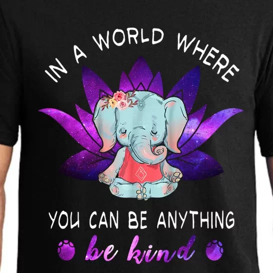 In A World Where You Can Be Anything Be Kind Elephant Yoga Cool Gift Pajama Set