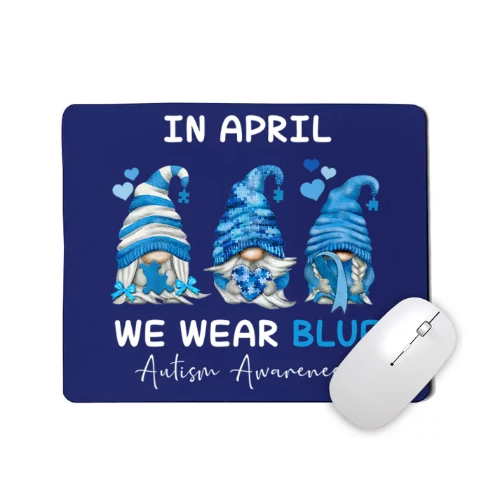 In April We Wear Blue Autism Awareness With Gnome Mousepad